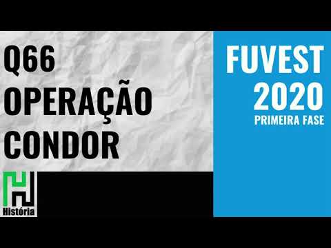 FUVEST 2020 Q66 Operação Condor / Ditadura (corte da resolução / gabarito comentado)