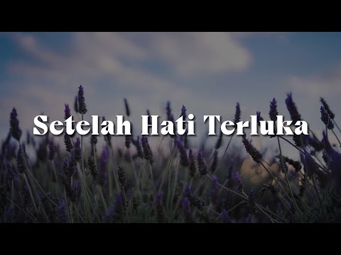 Setelah Hati Terluka (Lirik)  - AXL,  MAY,  Ukays