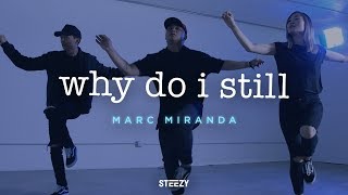 Why Do I Still - Nieman Ft. May Angeles | Marc Miranda Choreography | STEEZY.CO
