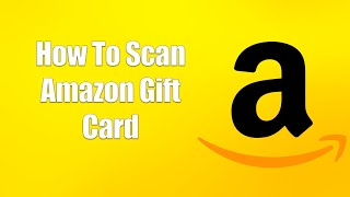 How To Scan Amazon Gift Card