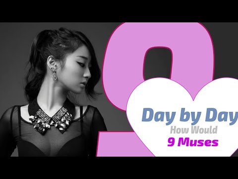 How Would Nine Muses sing "Day by Day" (T-ara)