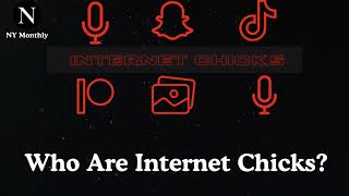 How Internet Chicks Are Changing Digital Trends