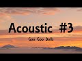 Goo Goo Dolls - Acoustic #3 (Lyrics) - Dizzy Up The Girl (1998)