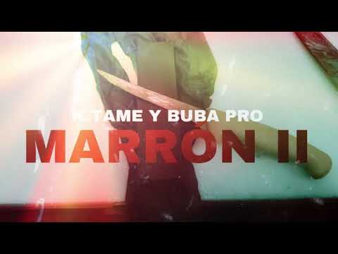 K.Tame y Buba Pro - Marrón II