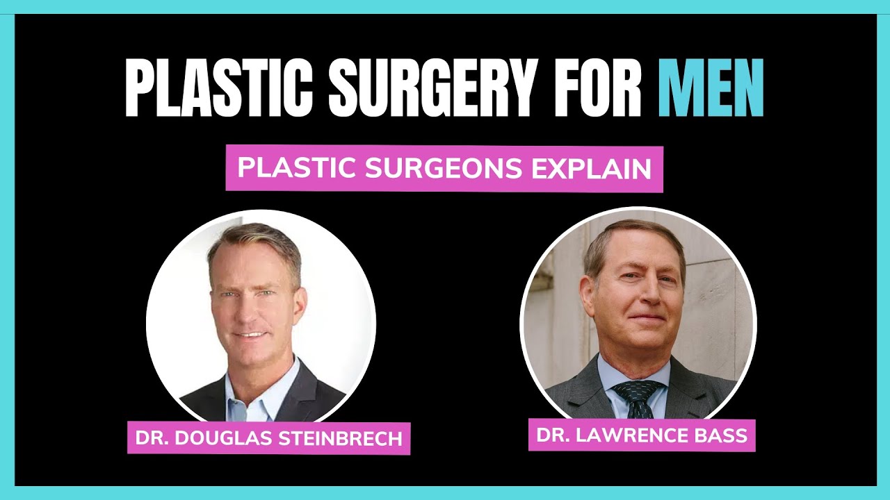 Male Plastic Surgery w/ Dr. Douglas Steinbrech