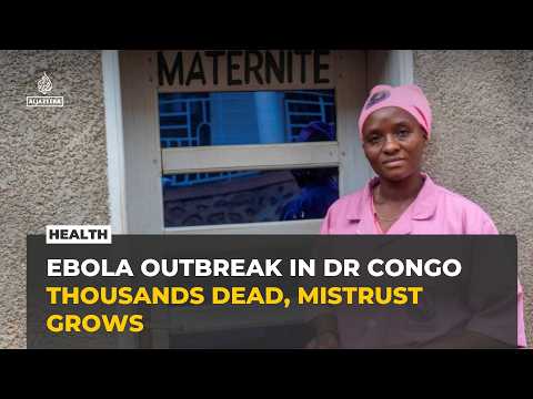 DR Congo Ebola cases surpass 9,000 as fear keeps patients away from hospitals