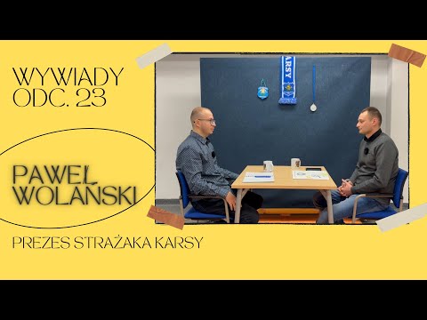 #23 - Wywiady. Paweł Wolański - prezes Strażaka Karsy
