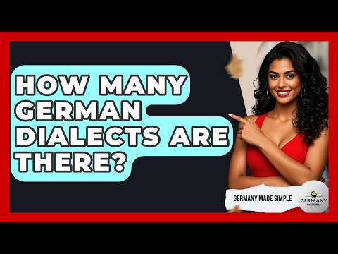 How Many German Dialects Are There? - Germany Made Simple