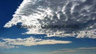 Solitaire - Chasing Clouds