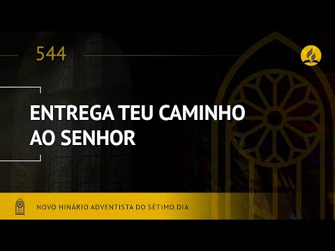 Novo Hinário Adventista • Hino 544 • Entrega Teu Caminho ao Senhor • (Lyrics) • Infantil