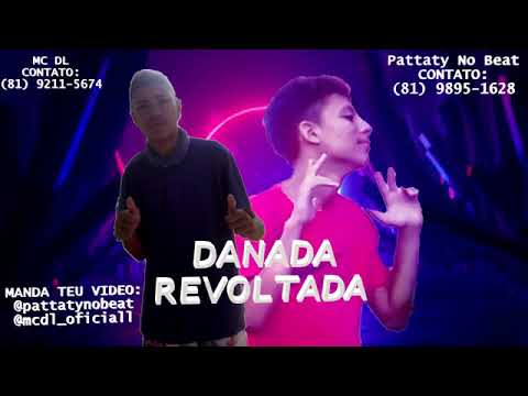 MC DL.feat e MC Dricka.e MC GW-danada. revoltada.remix. bregar funk