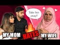 MY MOM HATES MY WIFE