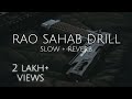 Rao Sahab Drill | Slowed + Reverb | Lofi Mix | Rao Shabh khave tere yaar ne