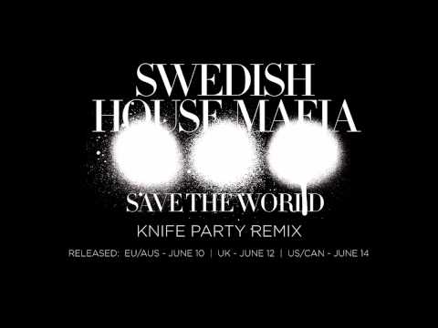 Swedish House Mafia - Save The World (Knife Party Remix)