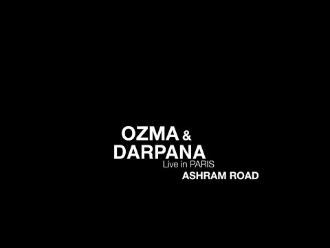 OZMA & DARPANA - Live in Paris - Ashram Road 4/9