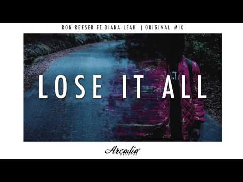Ron Reeser Ft. Diana Leah - Lose It All [ARC061]