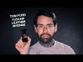 Perfumer Reviews Tuscan Leather INTENSE Tom Ford
