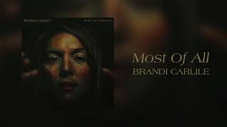 Brandi Carlile - Most Of All (Official Audio)