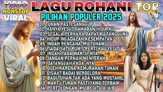 Download lagu KUMPULAN LAGU ROHANI TERBAIK 2025 PALING POPULER - TUHAN PASTI SANGGUP mp3