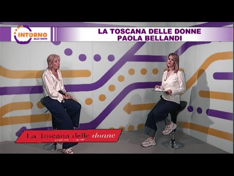 Intorno alle nove del 13/06/23 - La Toscana delle donne: Paola Bellandi