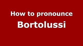 How to pronounce Bortolussi