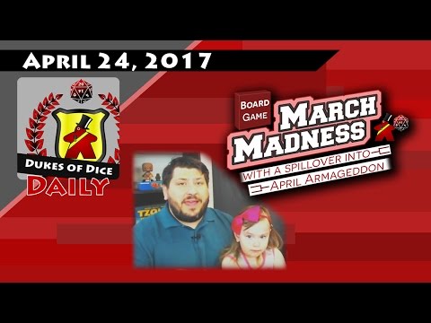 Dukes of Dice Daily - Apr. 21, 2017 Vlog - MARCH MADNESS Winners