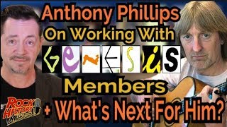 Anthony Phillips On Working With Peter Gabriel &amp; What&#39;s Next For Him