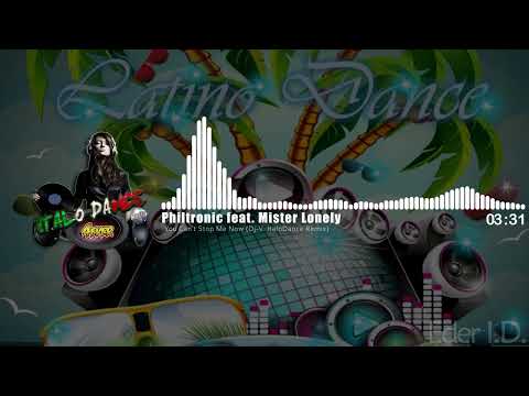 Philtronic feat. Mister Lonely - You Can't Stop Me Now (Dj-V. ItaloDance Remix)
