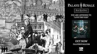 PALAYE ROYALE - Love The Void