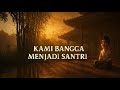 Kami Bangga Menjadi Santri Serial Lagu Santri Qi Muhaimin