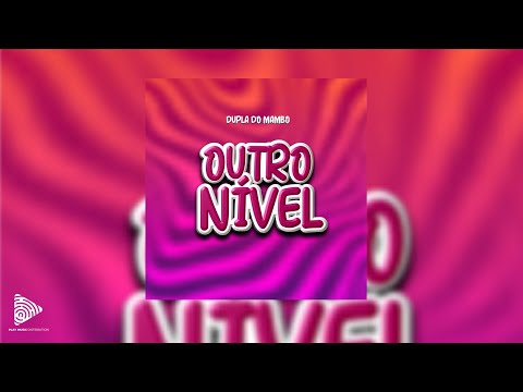 Dj Filla Carrega - Outro Nível (Ft. Dupla do Mambo) [Official Audio]