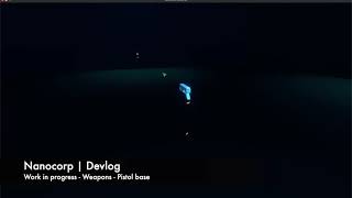 Nanocorp | Game | DevLog - Weapons - Pistol