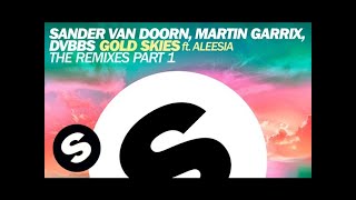 Sander van Doorn, Martin Garrix, DVBBS ft. Aleesia - Gold Skies (Ferreck Dawn & Redondo Remix)