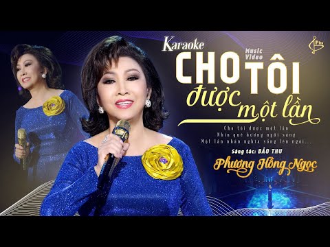 Karaoke Cho Tôi Được Một Lần | St: Bảo Thu | Phương Hồng Ngọc