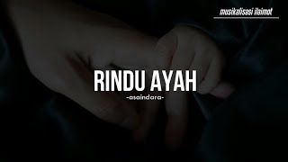 Download lagu RINDU AYAH | PUISI UNTUK AYAH | ASAINDARA | MUSIKALISASI ILAIMOT mp3