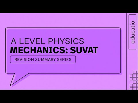 A LEVEL PHYSICS REVISION: ALL SUVAT equations EXPLAINED