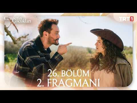 Cennetin Çocukları 26. Bölüm 2. Fragmanı - Ön İzleme Detayları