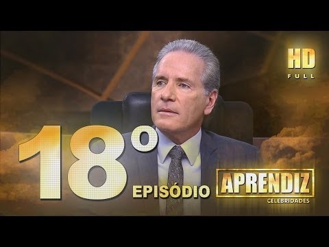 APRENDIZ CELEBRIDADES - 18º EPISÓDIO (19/06) FULL HD