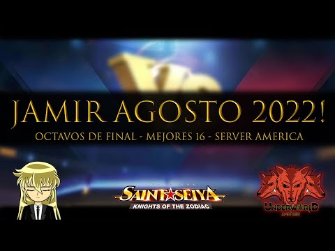 🏆JAMIR AGOSTO 2022!🏆 OCTAVOS DE FINAL - LOS MEJORES 16! - Saint Seiya Awakening KOTZ