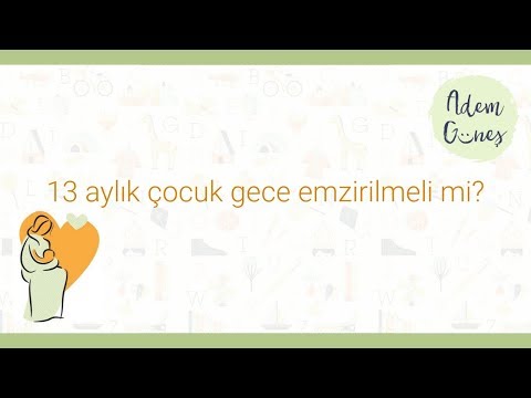 13 aylık çocuk gece emzirilmeli mi ?