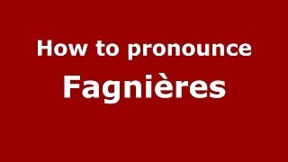 How to pronounce Fagnières