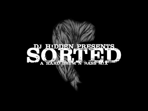 DJ Hidden - Sorted - A Hard Drum n Bass Mix