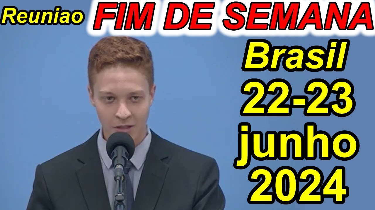 Reunião de fim de semana 22-23 de junho 2024 PORTUGUES BRASIL