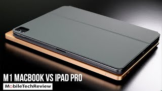 M1 MacBook vs iPad Pro &amp; Air: Which Should You buy?