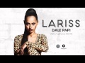 Lariss - Dale Papi (Vein/LaFame Remix) 
