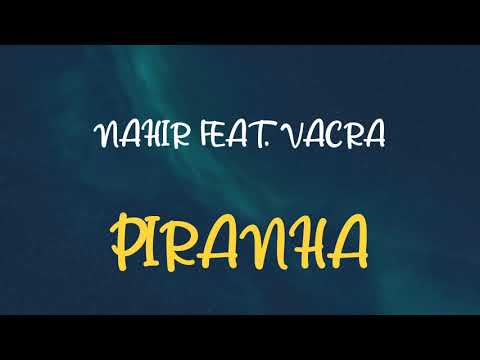🎧 NAHIR FEAT. VACRA - PIRANHA (SPEED UP & REVERB)