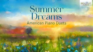 Summer Dreams: Complete Works for Piano Duets