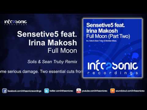 Sensetive5 feat. Irina Makosh - Full Moon (Solis & Sean Truby Remix) [Infrasonic]