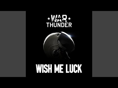 Wish Me Luck (From "War Thunder"Original Game Soundtrack)