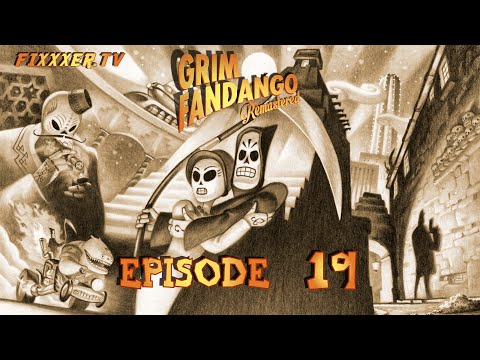 Ep 19 - The end of the world! (Grim Fandango Remastered gameplay)